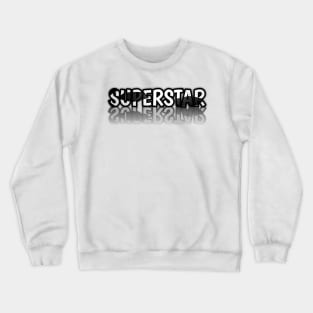 Superstar - Soccer Lover - Football Futbol - Sports Team - Athlete Player - Motivational Quote Crewneck Sweatshirt